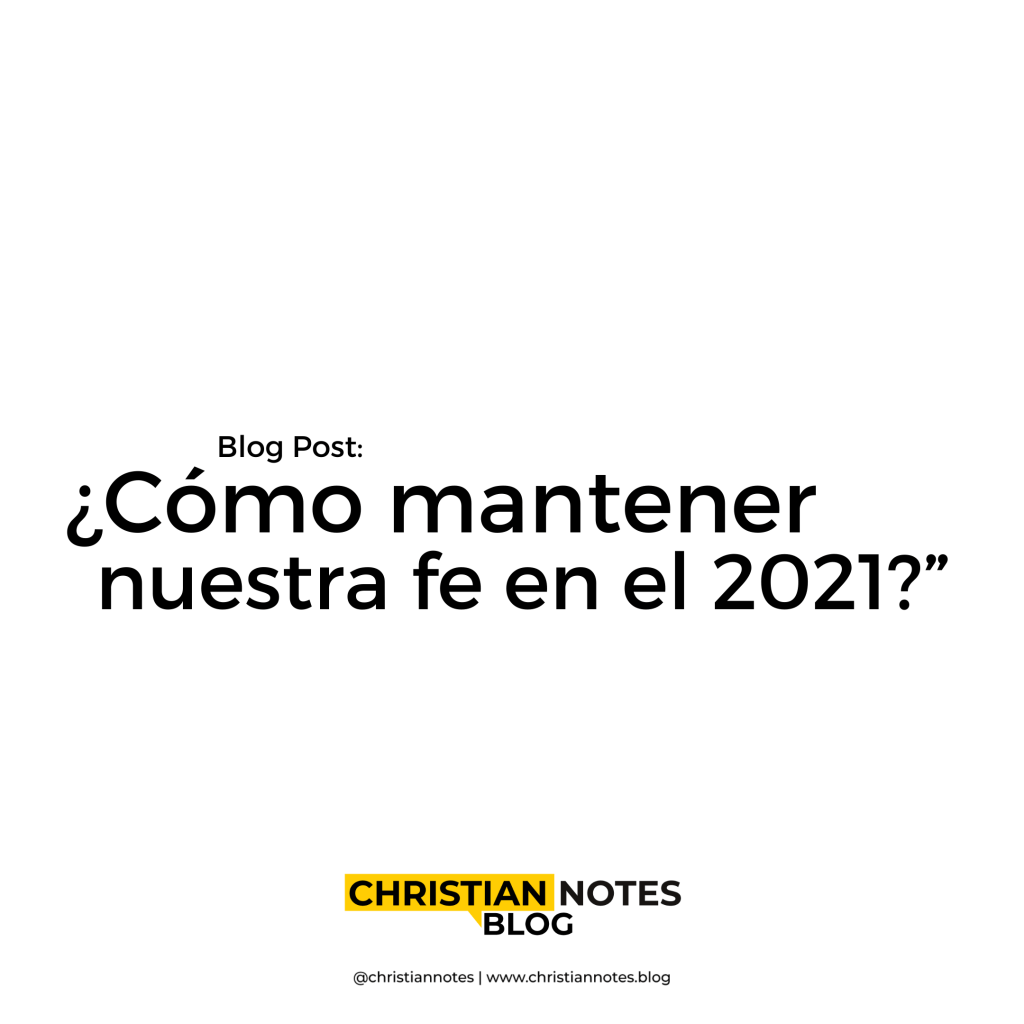 ¿Cómo mantener nuestra fe en el&nbsp;2021?